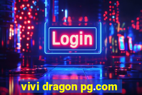 vivi dragon pg.com